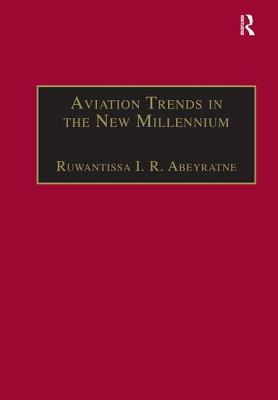 Aviation Trends in the New Millenium - Abeyratne, Ruwantissa I R