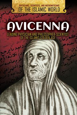 Avicenna: Leading Physician and Philosopher-Scientist of the Islamic Golden Age - Lim, Bridget, and Khan, Aisha