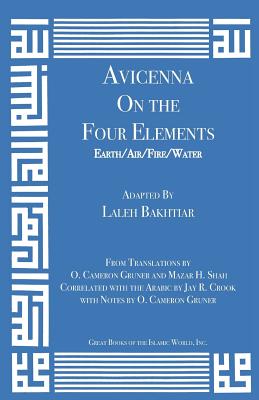 Avicenna on the Four Elements: Earth/Air/Fire/Water - Bakhtiar, Laleh, and Avicenna, and Gruner, O Cameron (Translated by)