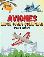 Aviones Libro para Colorear: Para Nios de 4 a 8 aos - 50 Dibujos de la Aviaci?n - Idea del Regalo