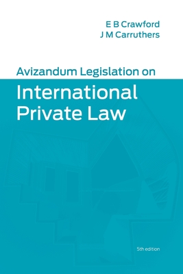 Avizandum Legislation on International Private Law - Crawford, Elizabeth, and Carruthers, Janeen (Editor)
