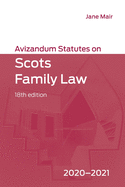 Avizandum Statutes on Scots Family Law: 2020-21