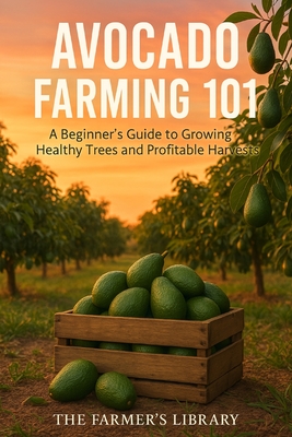 Avocado Farming 101: A Beginner's Guide to Successful Cultivation - Library, Farmer's