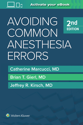 Avoiding Common Anesthesia Errors - Marcucci, Catherine, and Gierl, Brian T., MD, and Kirsch, Jeffrey R., MD