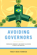 Avoiding Governors: Federalism, Democracy, and Poverty Alleviation in Brazil and Argentina