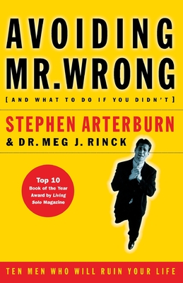 Avoiding Mr. Wrong: (And What to Do If You Didn't) ?. Paperback - Arterburn, Stephen, and Rinck, Margaret