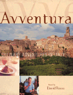 Avventura: Culinary Adventures in Italy - Rocco, David