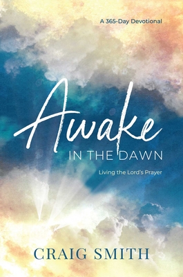 Awake in the Dawn - Smith, Craig