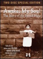 Awake, My Soul: The Story of the Sacred Harp - Erica Hinton; Matt Hinton