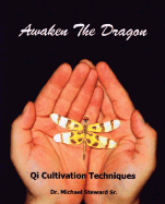 Awaken the Dragon: Qi Cultivation Techniques