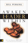 Awaken the Leader Within: How the Wisdom of Jesus Can Unleash Your Potential