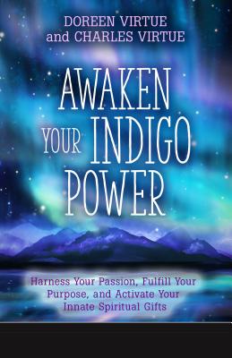 Awaken Your Indigo Power - Virtue, Doreen