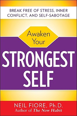 Awaken Your Strongest Self - Fiore, Neil A