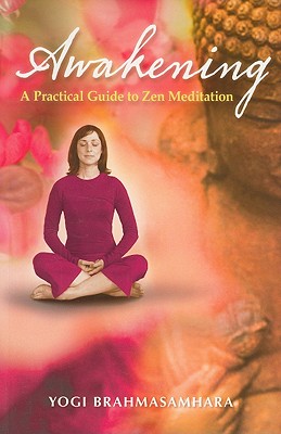 Awakening: Authentic Meditation for the Beginner and Experienced Meditator - Brahmasamhara (Brahm), Yogi