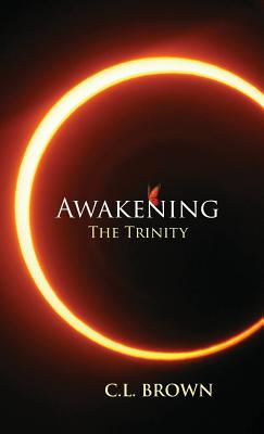 Awakening the Trinity - Brown, C L