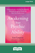 Awakening Your Psychic Ability: A Practical Guide to Develop Your Intuition, Demystify the Spiritual World, and Open Your Psychic Senses