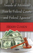 Awards of Attorneys' Fees by Federal Courts and Federal Agencies