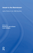 Awash in the Mainstream: Latino Politics in the 1996 Election