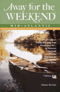 Away for the Weekend: Mid-Atlantic, 6th Edition: Revised and Updated Edition