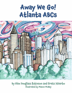 Away We Go! Atlanta ABCs: Volume 1