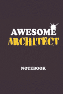 Awesome Architect Notebook: Ideal Notebook for Tech savvy Geeks or scientists or Architects to capture notes & observations
