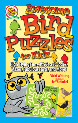 Awesome Bird Puzzles for Kids: Secret Codes, Mazes, Fabulous Facts, and More! - Whiting, Vicki