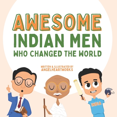 Awesome Indian men who changed our world - Angelheartworks