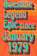 Awesome Legend Epic Since January 1979: Birthday Gift for 41 Year Old (men or women) Party. Blank, lined journal, warm colors for your retro friend. 6x9 inches, 120 pages.