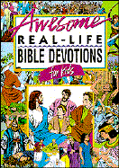 Awesome Real-Life Bible Devotions for Kids - David C Cook Publishing Company, and Harmon, Jeannie