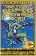 Awesome Super Nintendo Secrets 2 - Meston, Zach, and Arnold, J Douglas