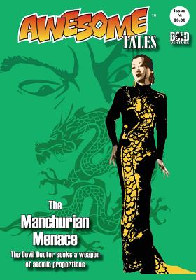 Awesome Tales #4: The Manchurian Menace - Waters, Robert E, and Pinto, K T, and Thomas, Patrick