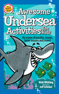 Awesome Undersea Activities for Kids: An Ocean of Puzzles, Mazes, Brain Teasers, and More!