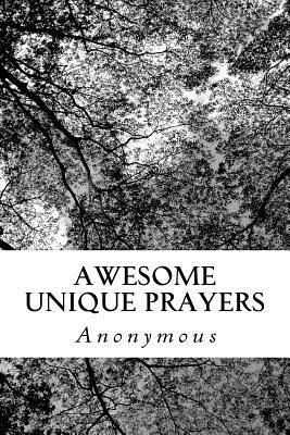 Awesome Unique Prayers - Anonymous