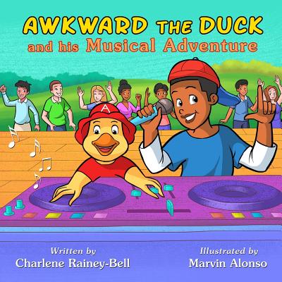 Awkward The Duck and His Musical Adventure - Rainey-Bell, Charlene