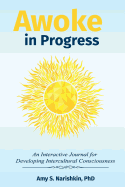 Awoke in Progress: An Interactive Journal for Developing Intercultural Consciousness