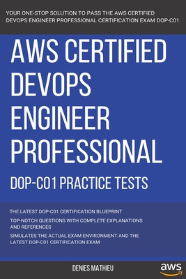 Aws: AWS Certified DevOps Engineer Professional (DOP-C01) Practice Tests - Mathieu, Denies