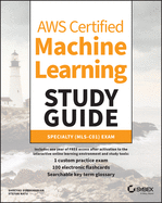 AWS Certified Machine Learning Study Guide: Specialty (Mls-C01) Exam