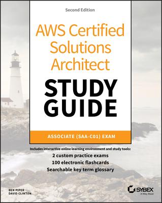 Aws Certified Solutions Architect Study Guide: Associate Saa-C01 Exam - Piper, Ben, and Clinton, David