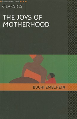 Aws Classics the Joys of Motherhood - Emecheta, Buchi