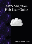 AWS Migration Hub User Guide