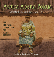 Awura Abena Pokua: Asante Royal and Baule Queen
