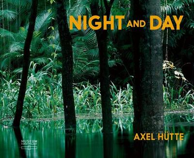 Axel Hutte: Fruhwerk. Early Works / Night and Day - Hutte, Axel (Artist), and Wismer, Beat, and Goertz, Ralph