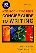 Axelrod & Cooper's Concise Guide to Writing: 2009 MLA Update