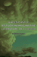 Axel's Castle - A Study in Imaginative Literature of 1870-1930