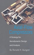 Axial Flow Compressors: A Strategy for  Aerodynamic Design and Analysis