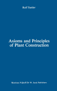 Axioms and Principles of Plant Construction: Proceedings of a Symposium Held at the International Botanical Congress, Sydney, Australia, August 1981