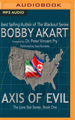 Axis of Evil - Akart, Bobby, and Pry, Peter Vincent, Dr. (Foreword by), and Runnette, Sean (Read by)