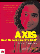 Axis: The Next Generation of Java Soap - Irani, Romin, and Basha, S Jeelani