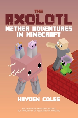 Axolotl Nether Adventures in Minecraft - 