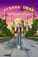 Ayesha Dean - The Istanbul Intrigue